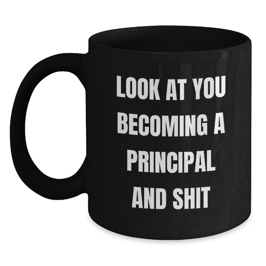 Funny Principal Gifts for Christmas, Black Coffee Mug with 'Look At You Becoming A Principal And Shit' Quote, Gifts for Men from Friends - Main
