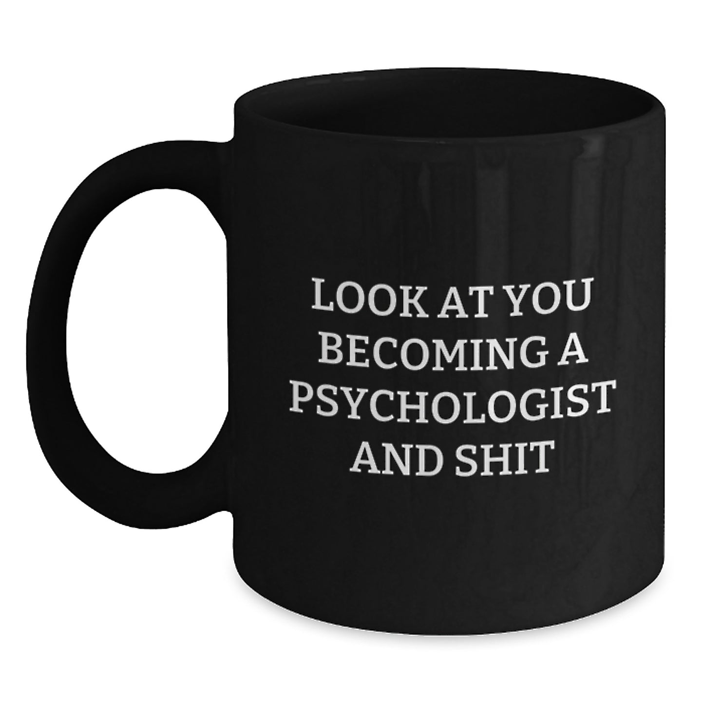 Funny Psychologist Gifts for Mother's Day, Black Coffee Mug with Inspirational Quote, Gifts from Family - Main