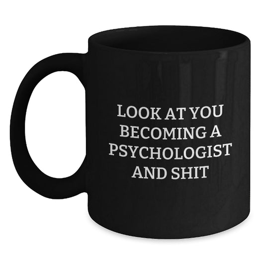 Funny Psychologist Gifts for Mother's Day, Black Coffee Mug with Inspirational Quote, Gifts from Family - Main