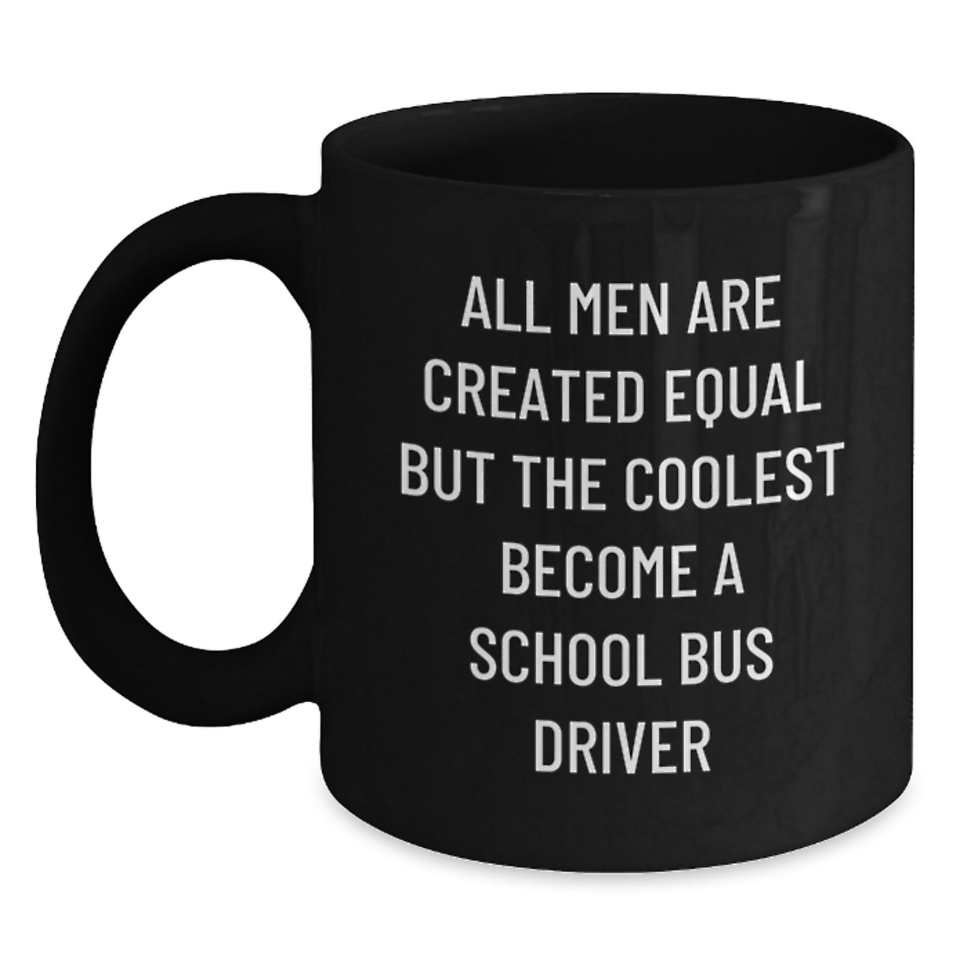 Funny School Bus Driver Gifts for Him, Unique Black Coffee Mug from Son, Daughter, or Friend - Inspirational Quote for Dad's Father's Day - Main