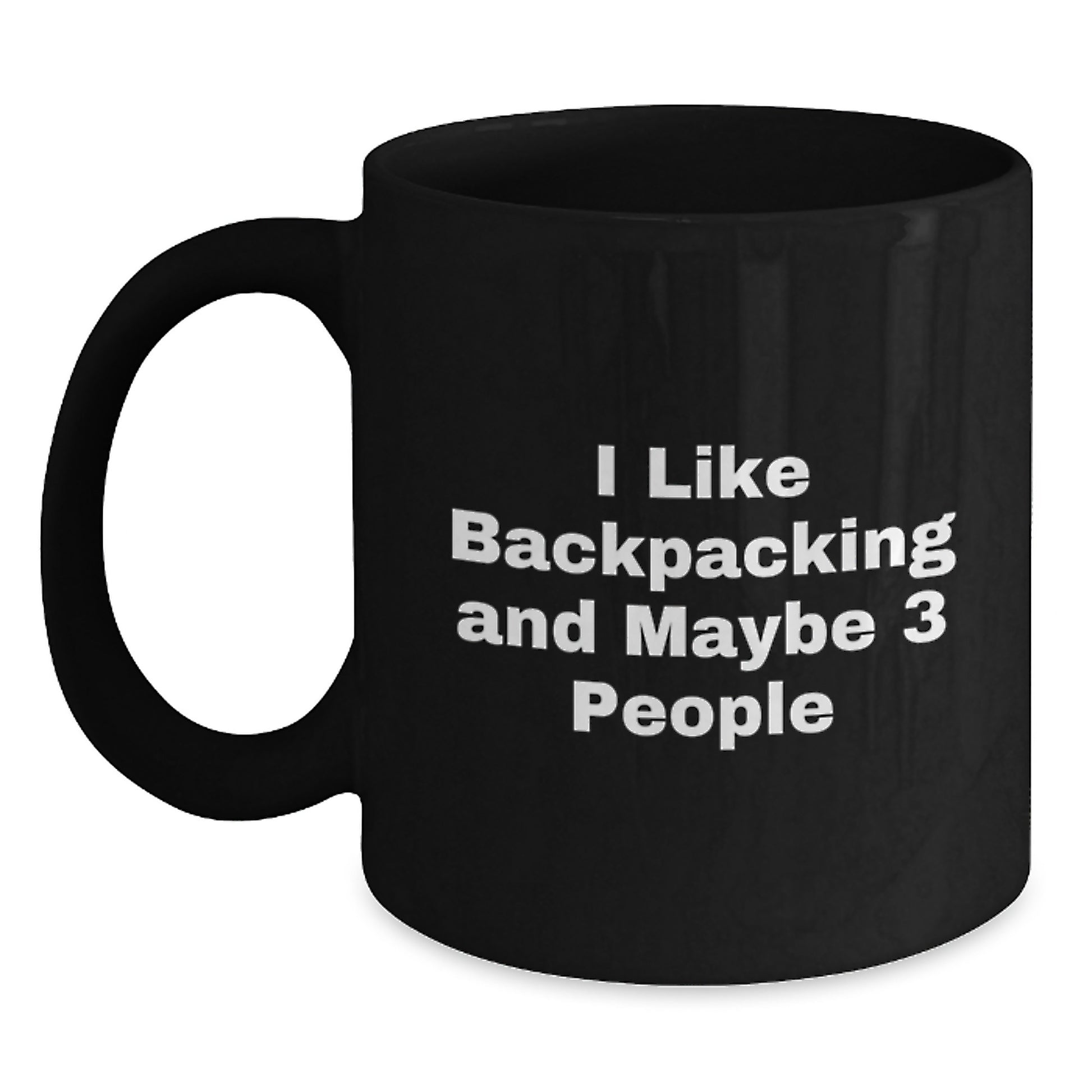 Funny Backpacking Gifts for Men Friends from Family this Christmas Unique Black Coffee Mug I Like Backpacking And Maybe 3 People - Main