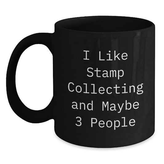 Funny Stamp Collecting Quote Gifts from Friends or Family, Black Coffee Mug for Stamp Collecting Enthusiasts, Perfect Graduation Unique Gifts for Him or Her - Main