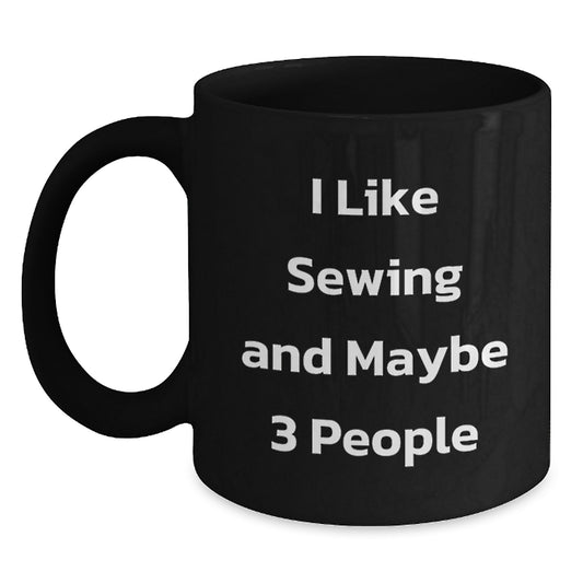 Sewing Enthusiasts Gifts from Friends for Sewing Lovers Black Coffee Mug Funny Quote Christmas Unique Presents - Main