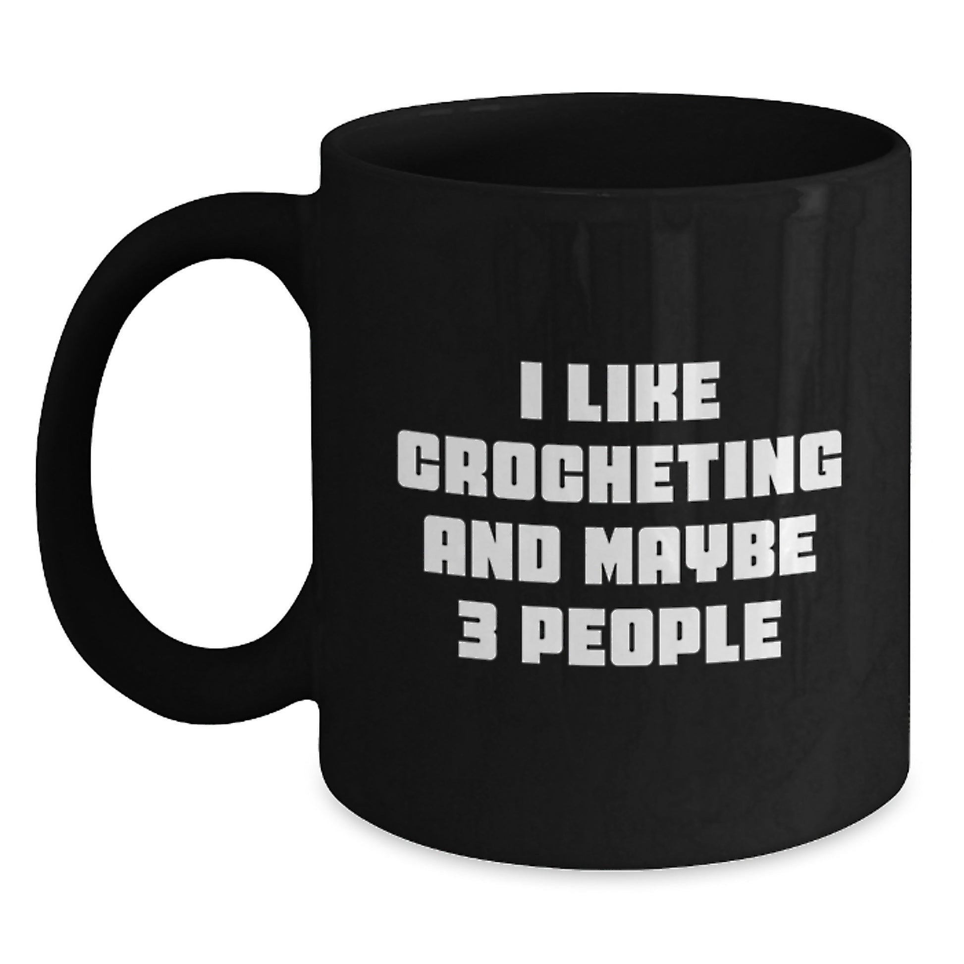 Funny Crocheting Gifts for Mom, Unique Black Coffee Mug for Crocheting Enthusiasts, 'I Like Crocheting And Maybe 3 People' Quote, Gifts from Men to Women - Main