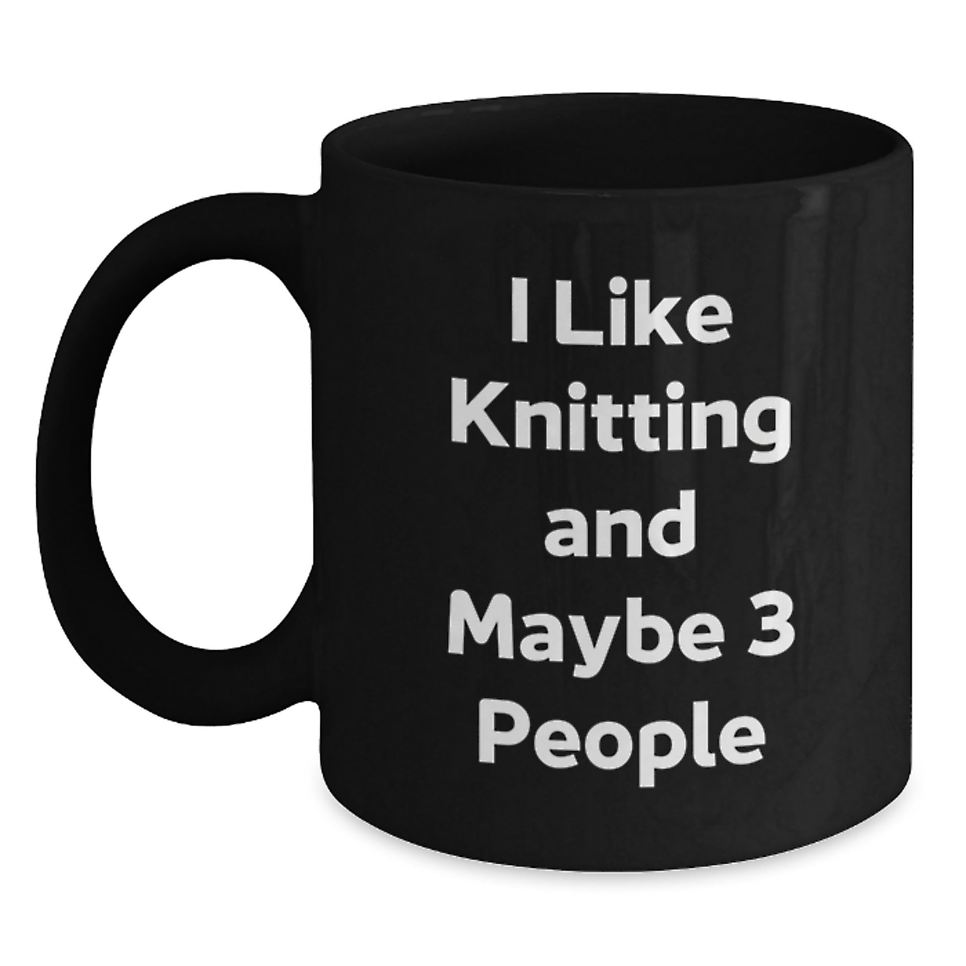 Funny Knitting Gifts for Men, Women, Friends, and Coworkers - I 'Like Knitting And Maybe 3 People' Black Coffee Mug for Christmas - Main
