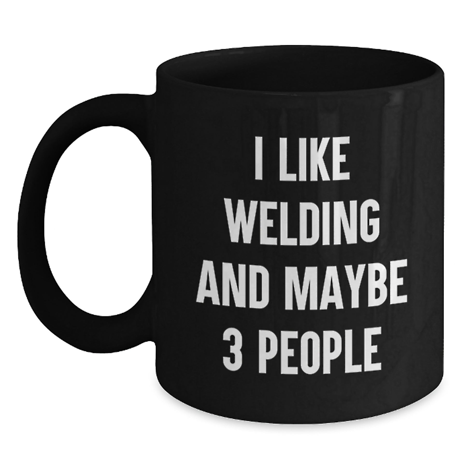Funny Welding Gifts for Friends, Black Coffee Mug with 'I Like Welding And Maybe 3 People' Quote, Perfect for Birthday Unique Gifts from Friends to Friends - Main