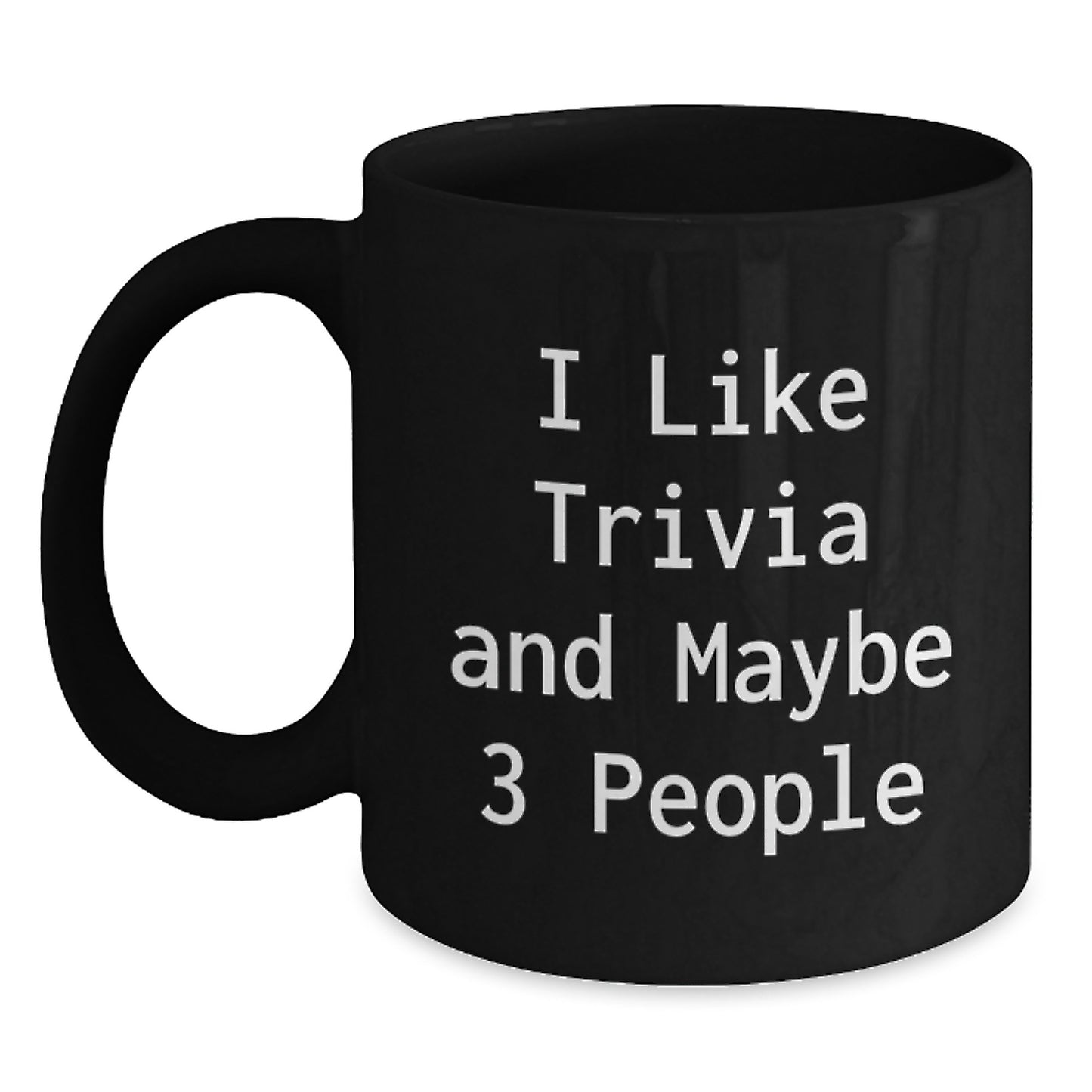 Trivia Enthusiast Gifts from Friends - Funny Black Coffee Mug for Mom, Trivia Lover's Quote, Unique Mother's Day Unique Gifts - Main