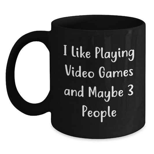 Funny Playing Video Games Gifts for Gamer Men, Black Coffee Mug with 'I Like Playing Video Games And Maybe 3 People' Quote, Great Christmas Unique Gifts from Friends or Family - Main