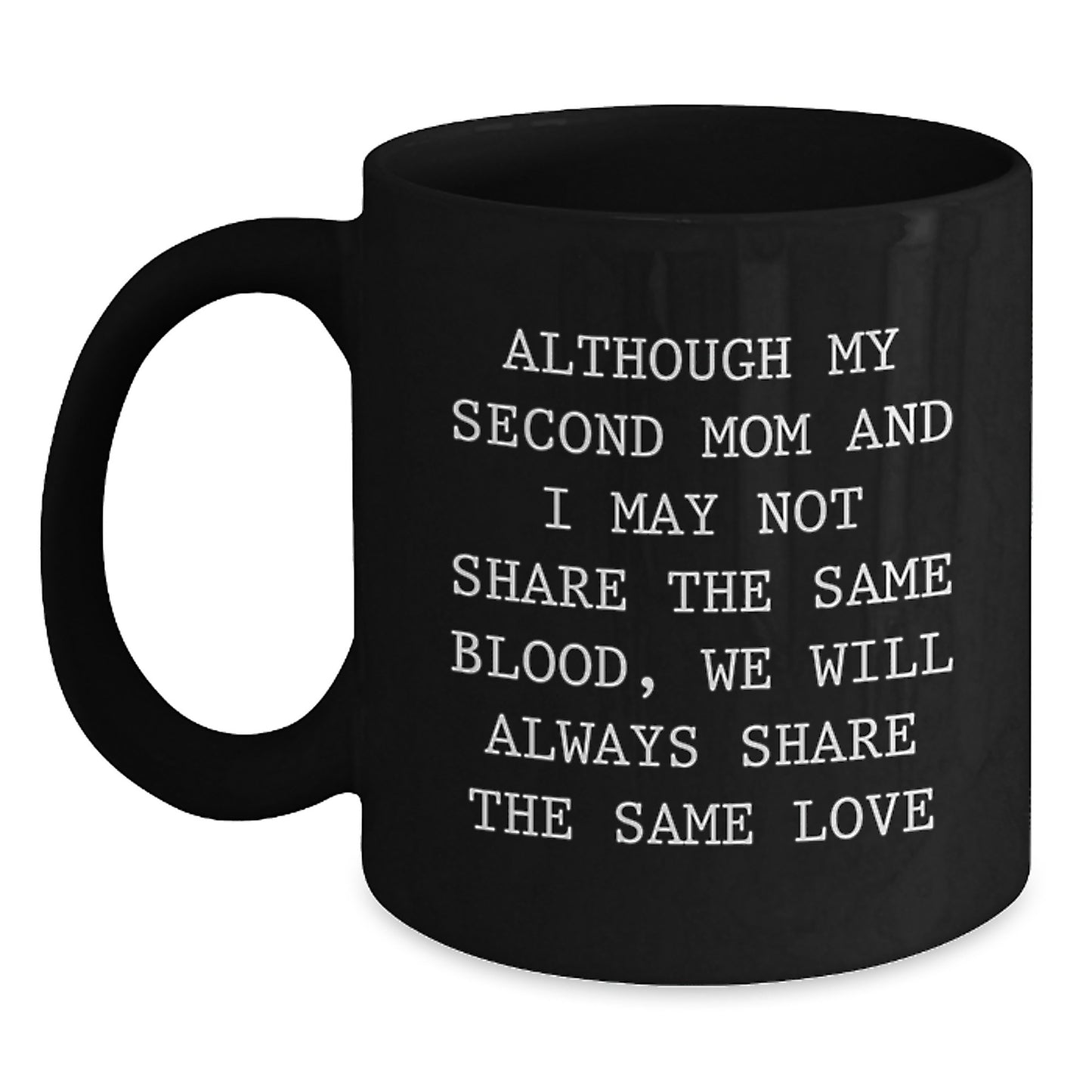Gifts from Family for Second Mom - Funny Second Mom Quotes Black Coffee Mug for Graduation Day - Main