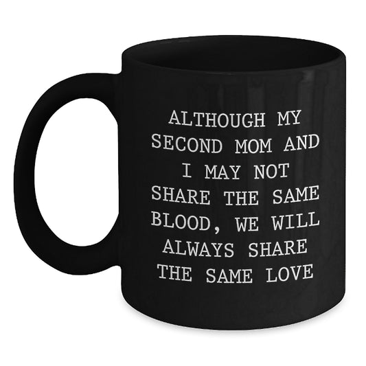 Gifts from Family for Second Mom - Funny Second Mom Quotes Black Coffee Mug for Graduation Day - Main