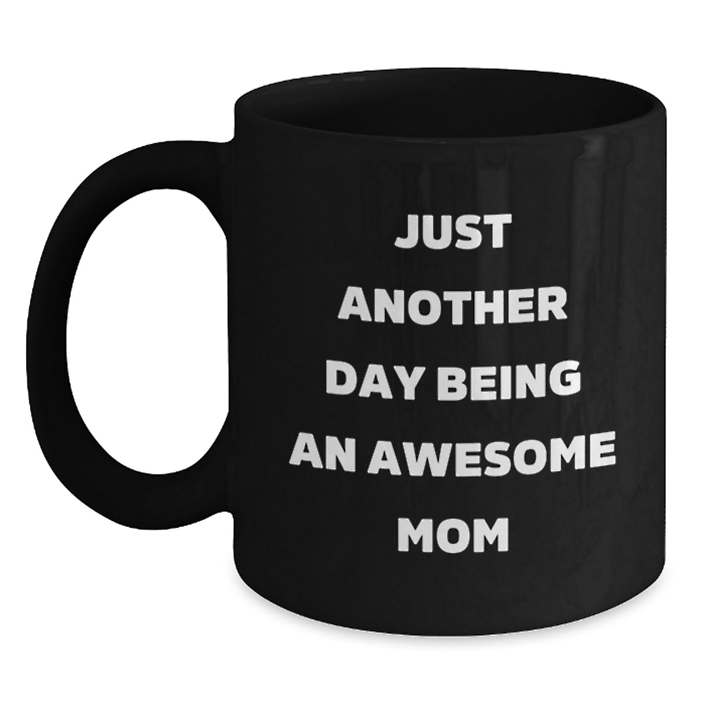 Funny Mom Gifts, Just Another Day Being Awesome Mom Black Coffee Mug, Gift for Mom from Family at Christmas - Main