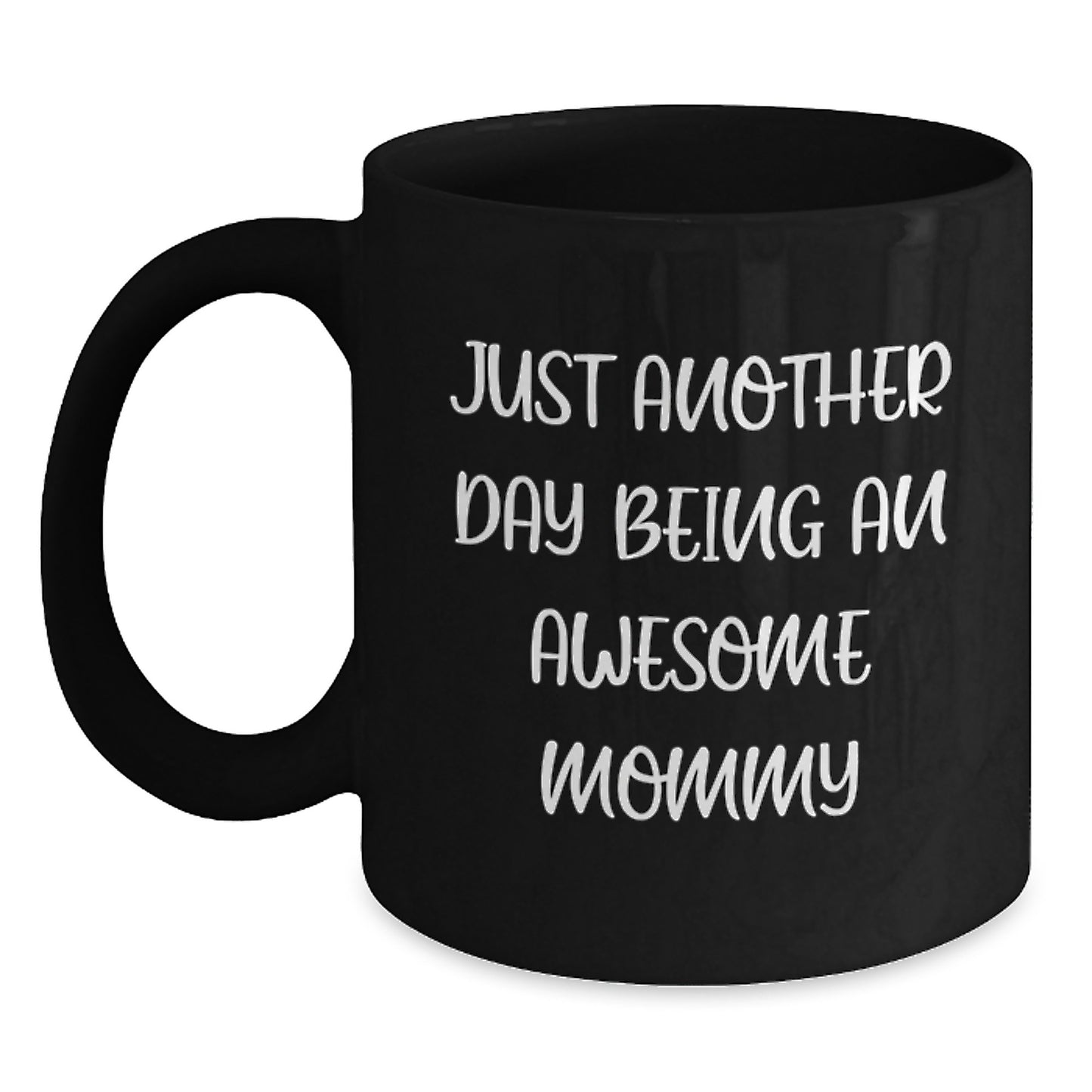 Funny Mommy Gifts from Mom - Just Another Day Being Awesome Mommy, Graduation Unique Gifts for Mommy, Black Coffee Mug for Mom - Main