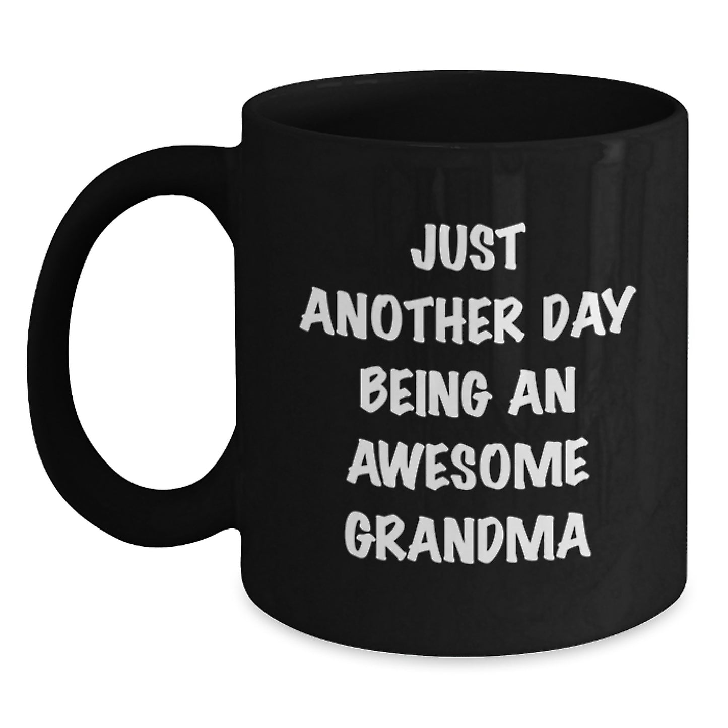 Grandma Gifts Unique Funny Black Coffee Mugs for Her, Gifts from Family, Best Grandma Ever, Just Another Day - Main