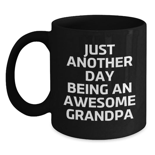 Grandpa Gifts, Funny Black Coffee Mugs for Men, Unique Christmas Unique Gifts from Friends to Grandpa, 'Just Another Day Being An Awesome Grandpa' - Main