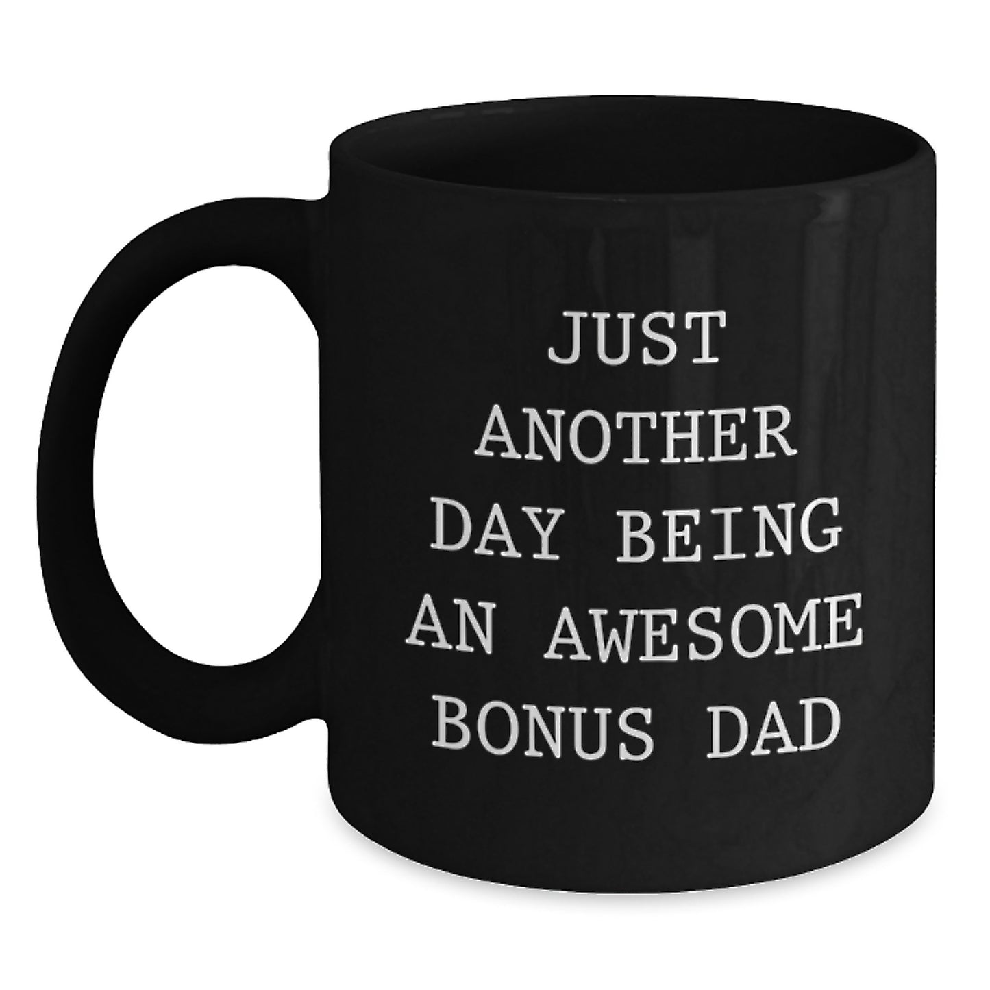 Funny Bonus Dad Gifts, Black Coffee Mug, 'Just Another Day Being An Awesome Bonus Dad' Quote, Perfect for Mom's Mother's Day Unique Gifts from Family to Men, Women, or Friends - Main