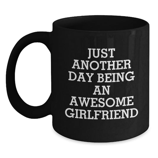 Graduation Unique Gifts from Men to Sweetheart - Funny Black Coffee Mug Just Another Day Being An Awesome Sweetheart - Main