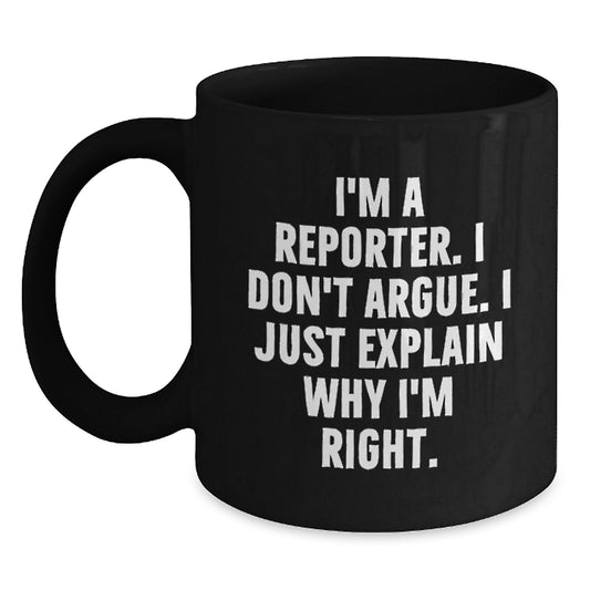 Funny Reporter Gifts for Men, Black Coffee Mug from a Sarcastic Reporter, Great Graduation Unique Gifts for Friends, Family or Coworkers - Main