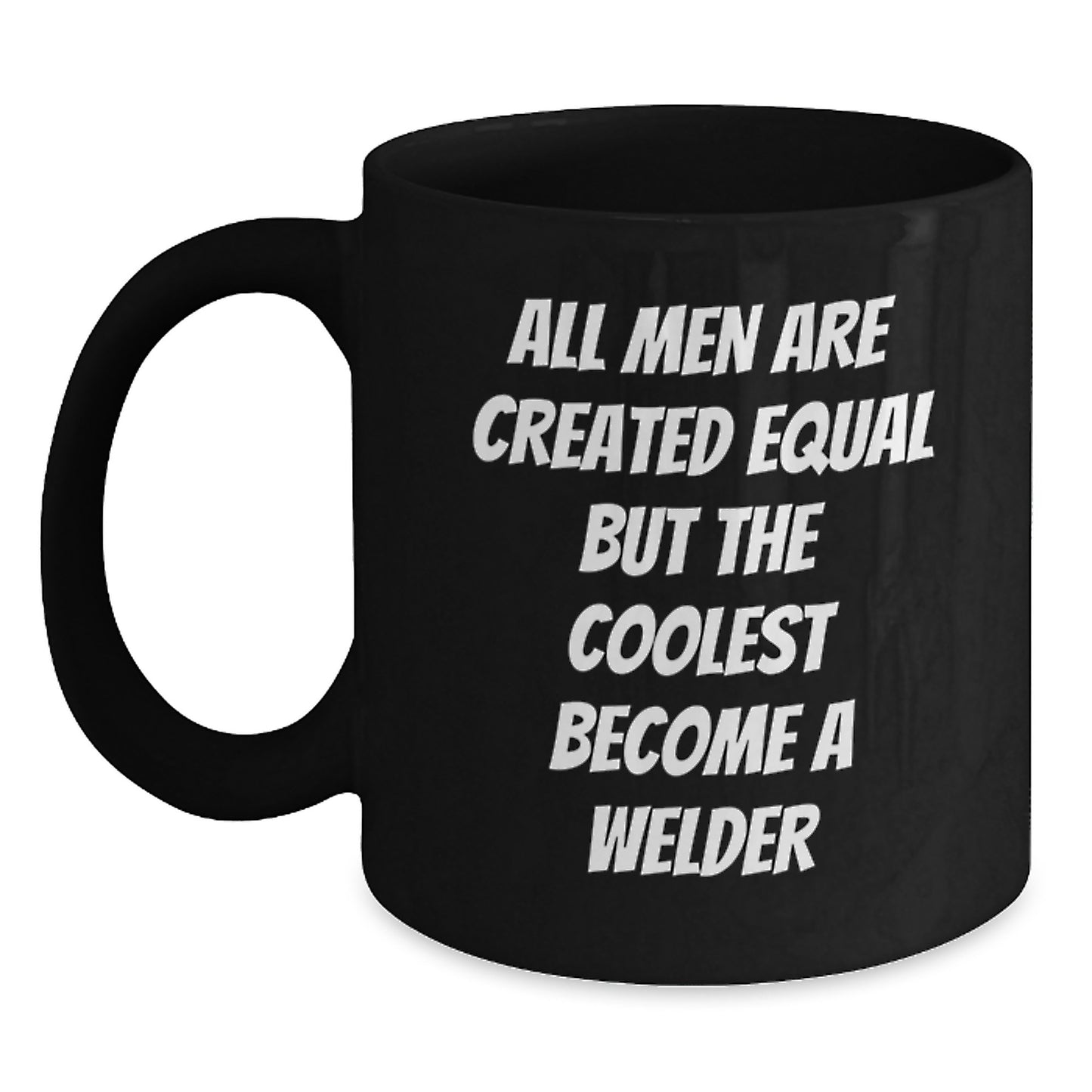 Funny Welder Black Coffee Mug Gifts from Men to Men, Unique Christmas Unique Gifts for Welder Friends and Family, 11oz or 15oz - Main