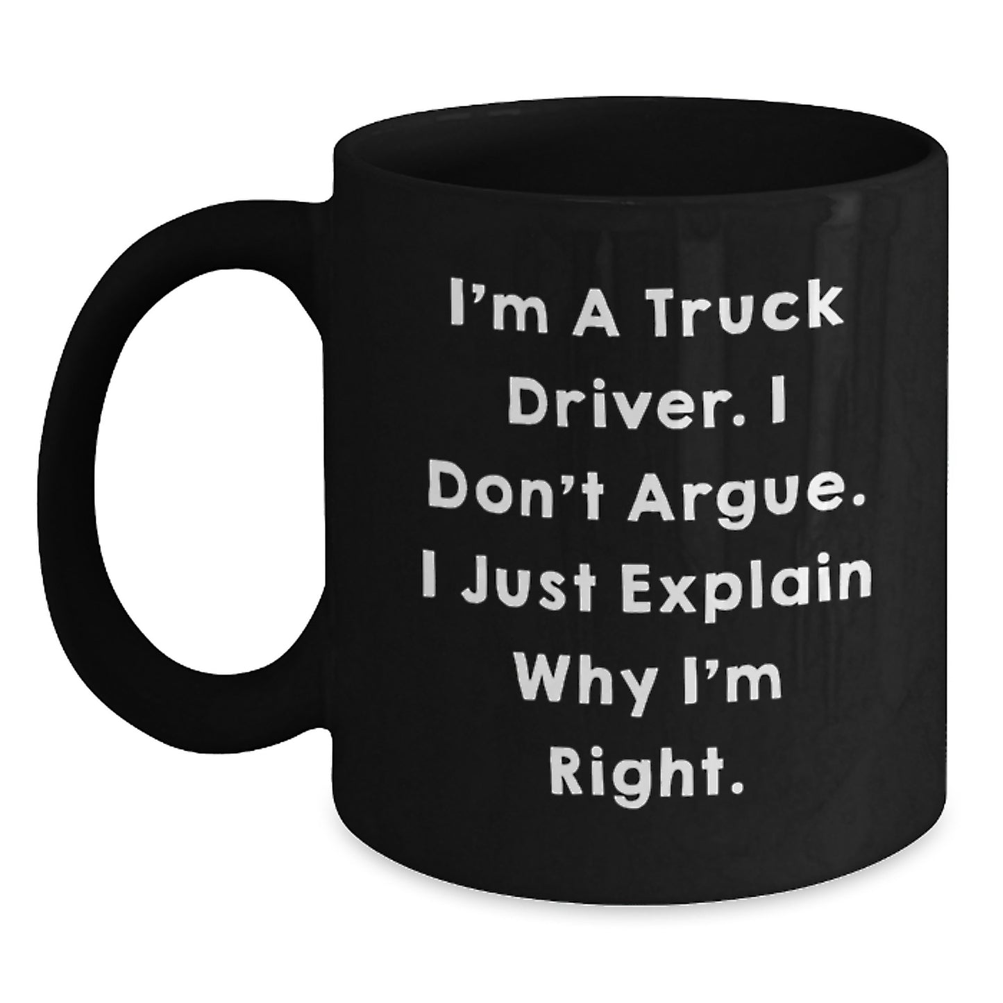 Funny Truck Driver Gifts for Him from Men - I'm Right Black Coffee Mugs - Christmas Unique Presents - Main