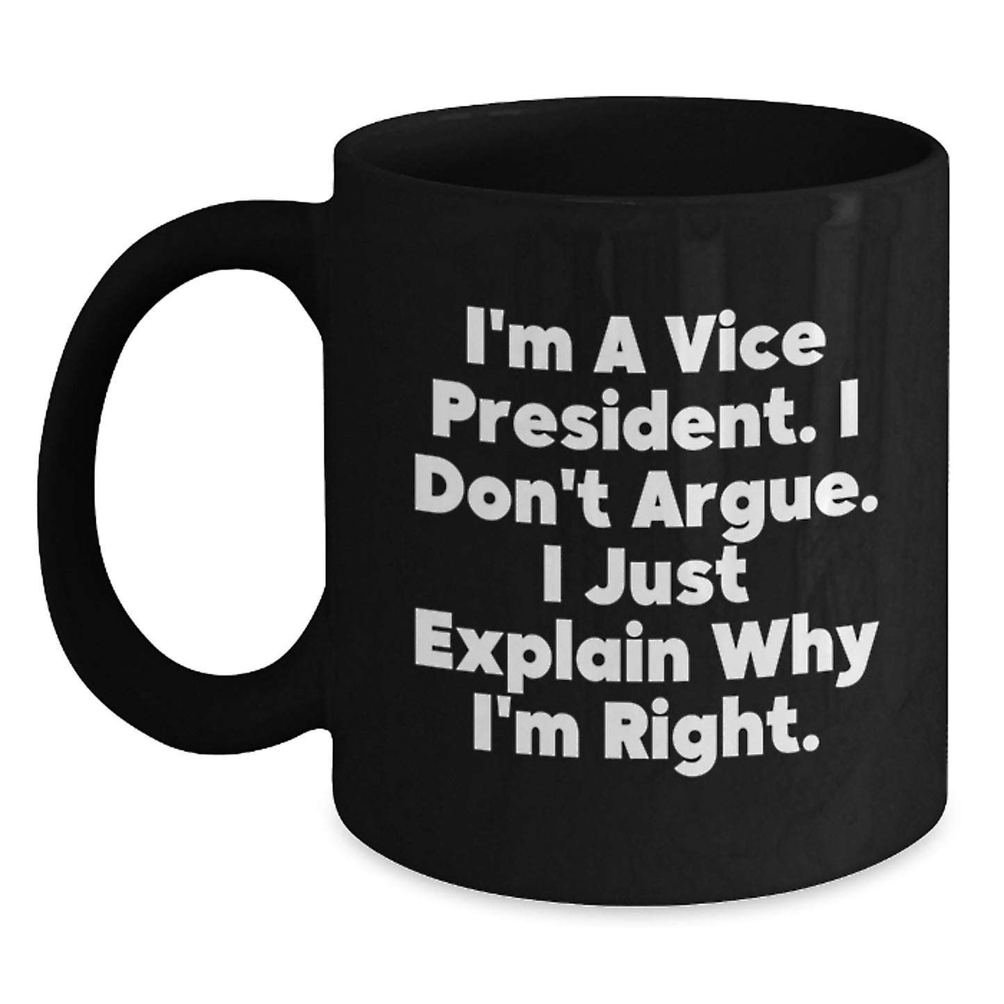 Gifts from Friends and Family for Vice President Unique Black Coffee Mug Funny Quote - Main