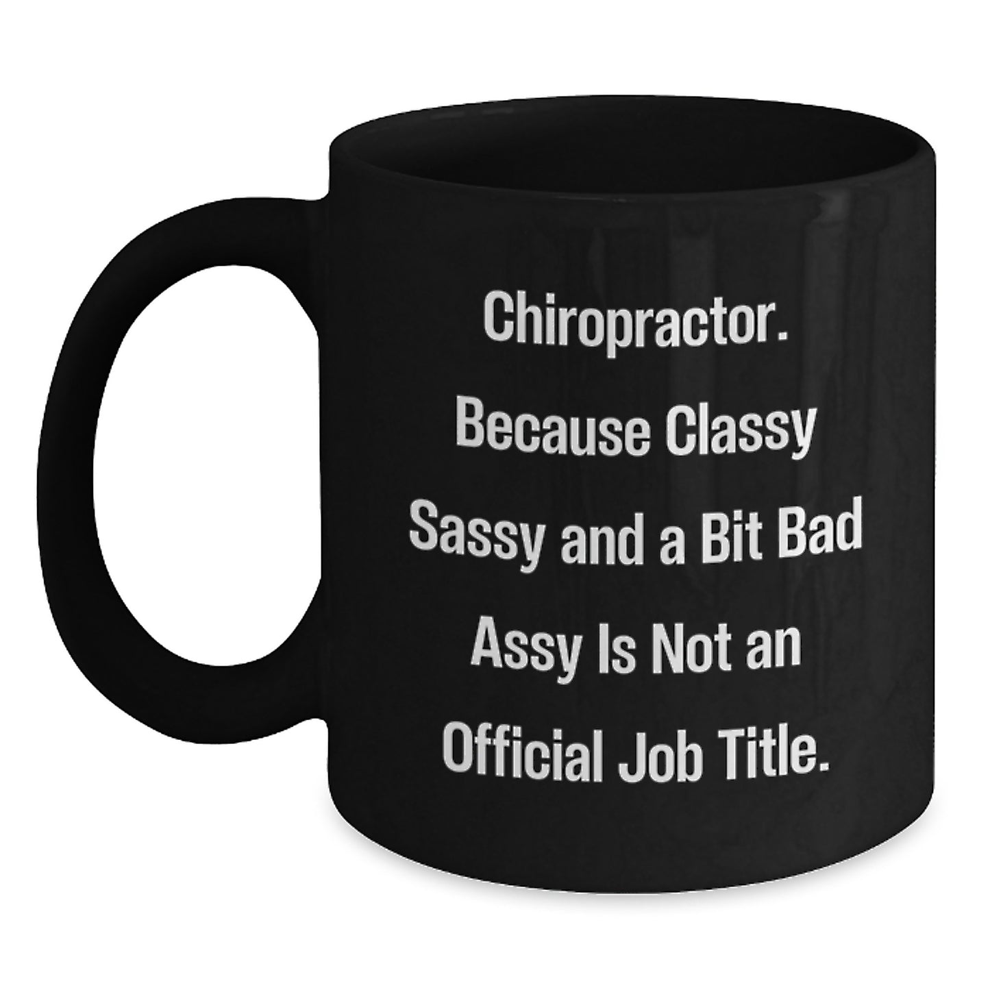 Funny Chiropractor Gifts for Men and Women, Classy Sassy and a Bit Fearlessy is Not Official Job Title, Gift from Friends or Family, Black Christmas Coffee Mug - Main
