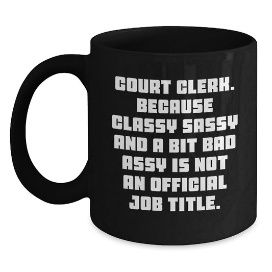 Funny Court Clerk Office Humor Black Coffee Mug Gifts for Court Clerk Mom from Family - Main
