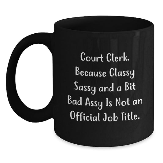 Funny Court Clerk Black Coffee Mugs Gifts from Men for Court Clerks, Unique Mother's Day Unique Gifts - Main