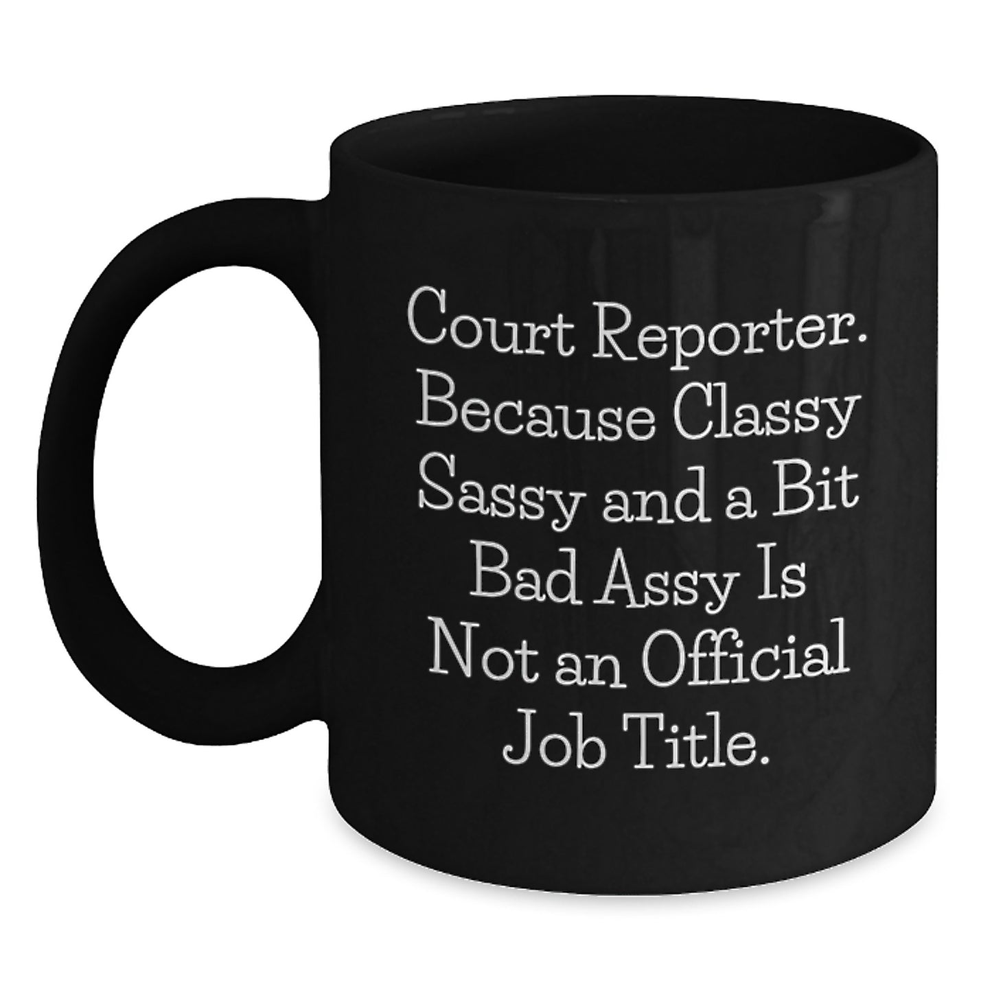 Funny Court Reporter Gifts, Black Coffee Mug with Humorous Quote, Ideal Gifts for Court Reporter Friends and Family at Christmas - Main