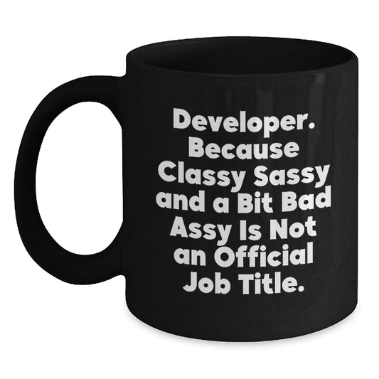 Developer Humor Funny Quote Gifts from Men for Developer, Unique Mother's Day Unique Gifts for Women, Black Coffee Mug, 11oz or 15oz, Ceramic Mug - Main