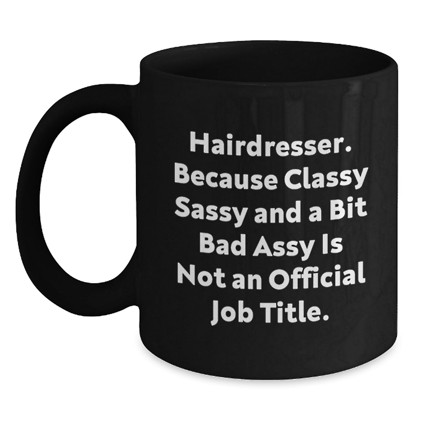 Funny Hairdresser Gifts from Friends for Hairdressers Black Ceramic Coffee Mug, 11oz or 15oz, Christmas Unique Gifts - Main