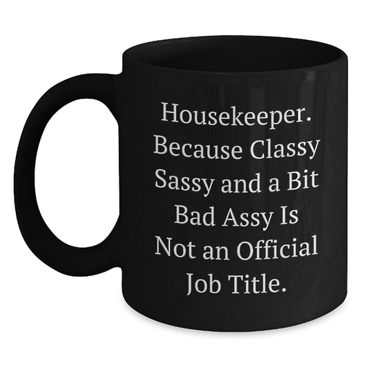 Funny Housekeeper Black Coffee Mug Gifts from Men for Mother's Day Unique Housekeeper - Main
