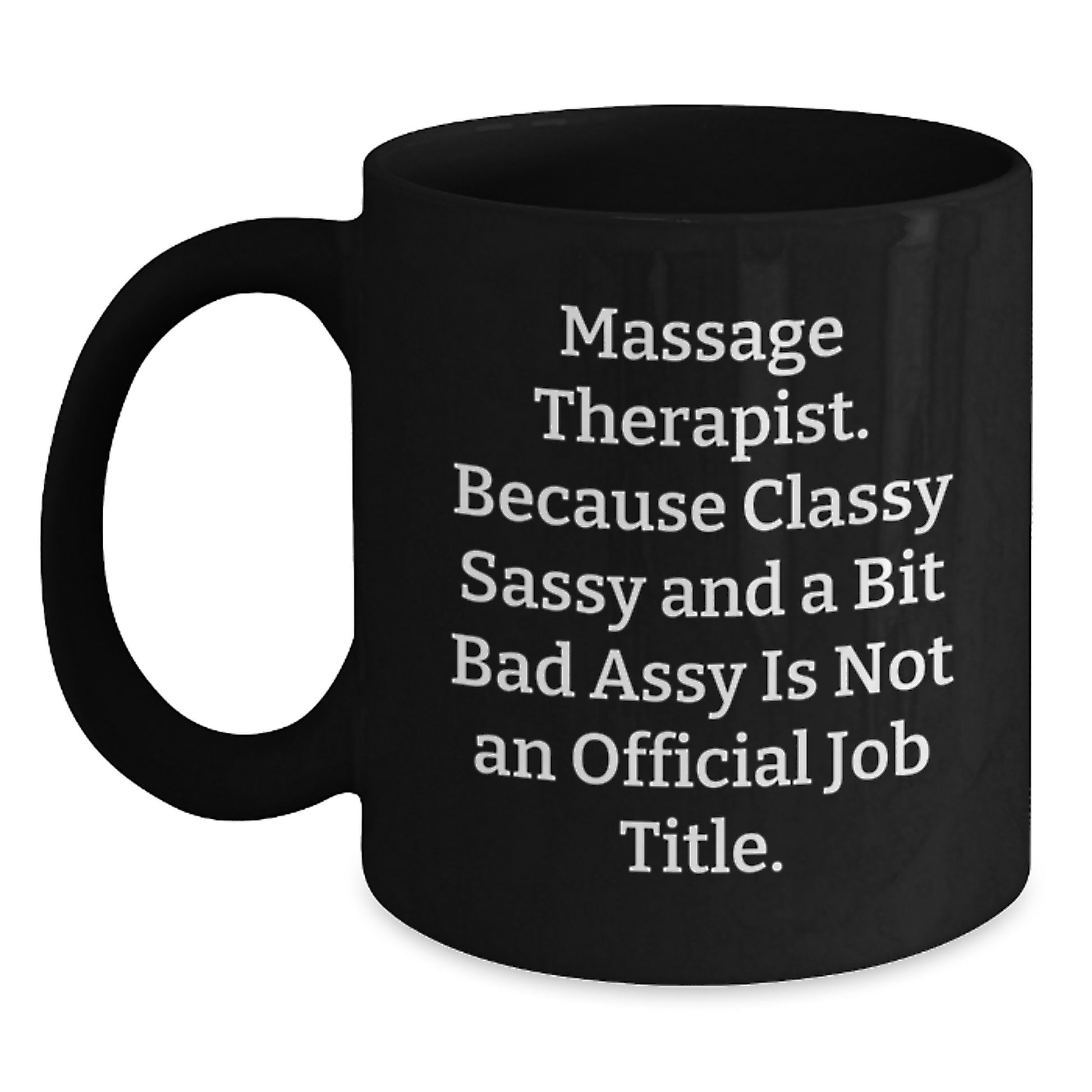 Funny Massage Therapist Gifts from Friends for Men Black Coffee Mug - Classy Sassy And A Bit Fearlessy - Main