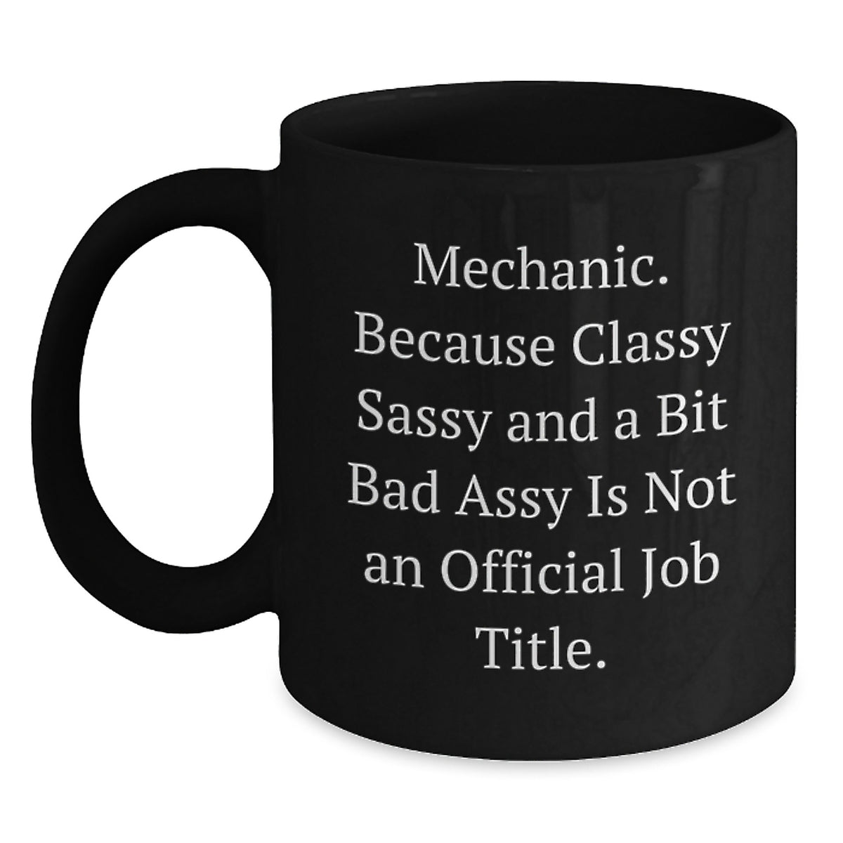 Sassy Mechanic Novelty Black Coffee Mug for Friends Birthday Gift - Main