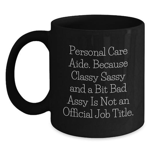 Personal Care Aide Funny Gifts, Gifts from Friends, Inspirational Black Coffee Mugs for Personal Care Aide, Graduation Unique Gifts, Gifts for Men - Main