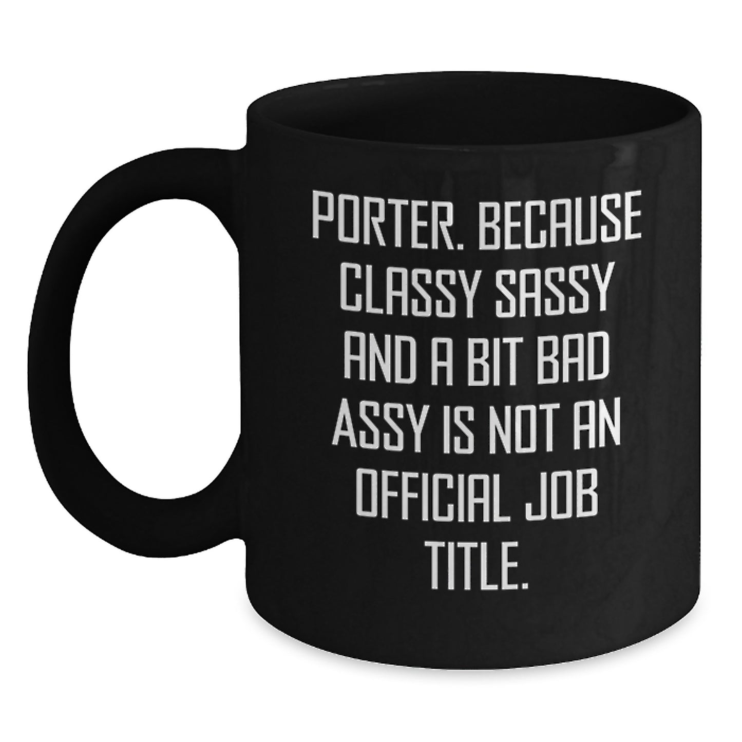 Funny Gifts from Friends for Porter Unique Black Coffee Mugs 11oz or 15oz Ceramic - Main