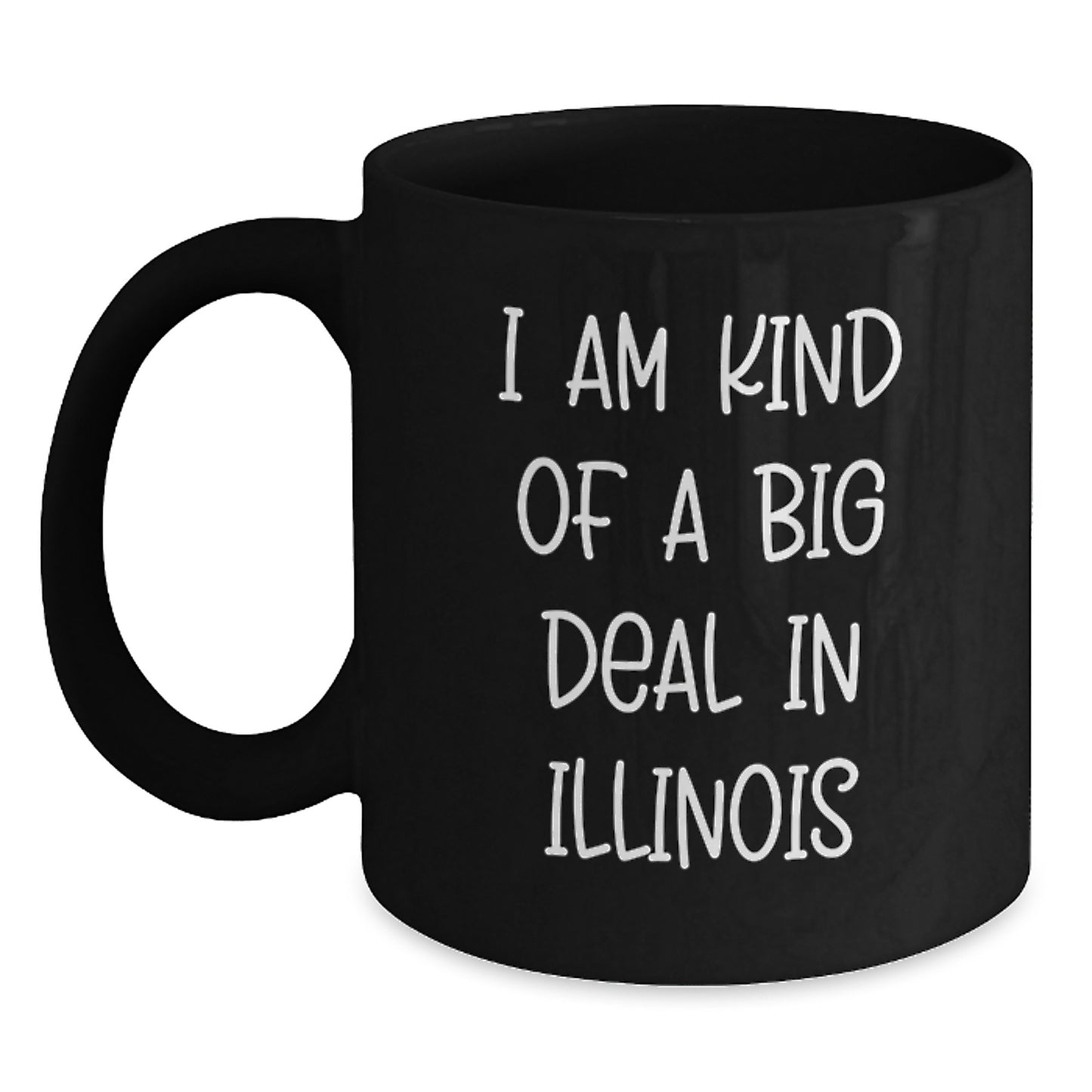 Funny Illinois Gifts for Men Women Friends from Friends, I Am Kind Of A Prime Selection In Illinois Coffee Mug for Illinois Lovers, Unique Christmas Unique Gifts - Main