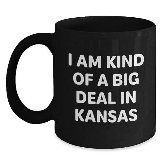 Funny Kansas Gifts, Black Coffee Mug, 'I Am Kind Of A Prime Selection In Kansas', Perfect for Kansas Men or Women on Father's Day - Main