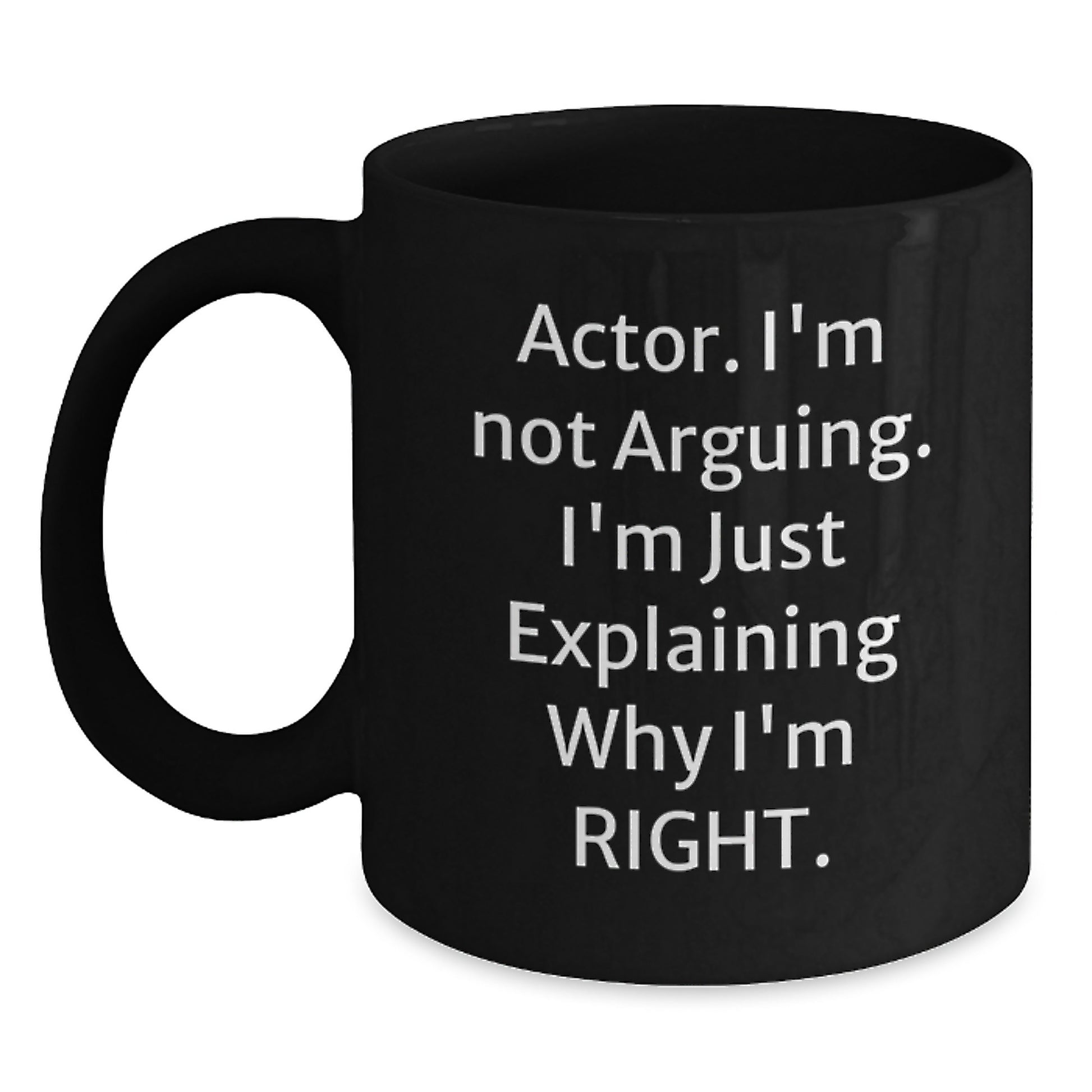 Funny Actor Quotes Black Coffee Mugs Gifts from Men to Mother's Day Unique Gifts for Actor Friends and Family - Main