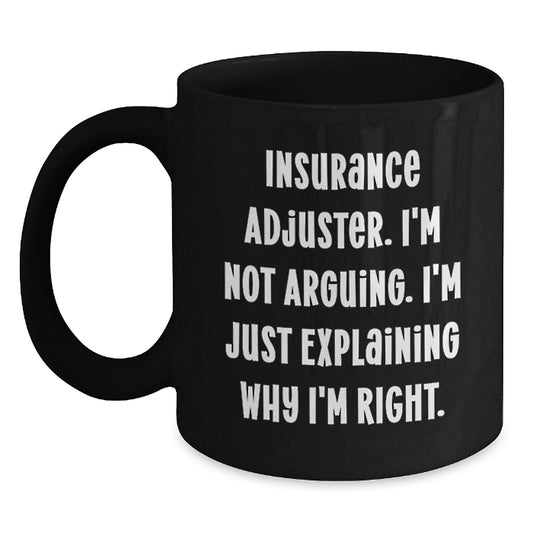 Insurance Adjuster Gifts, Black Coffee Mug, Funny Quote, Birthday Unique Gifts from Friends to Insurance Adjuster, Gifts for Insurance Adjuster - Main