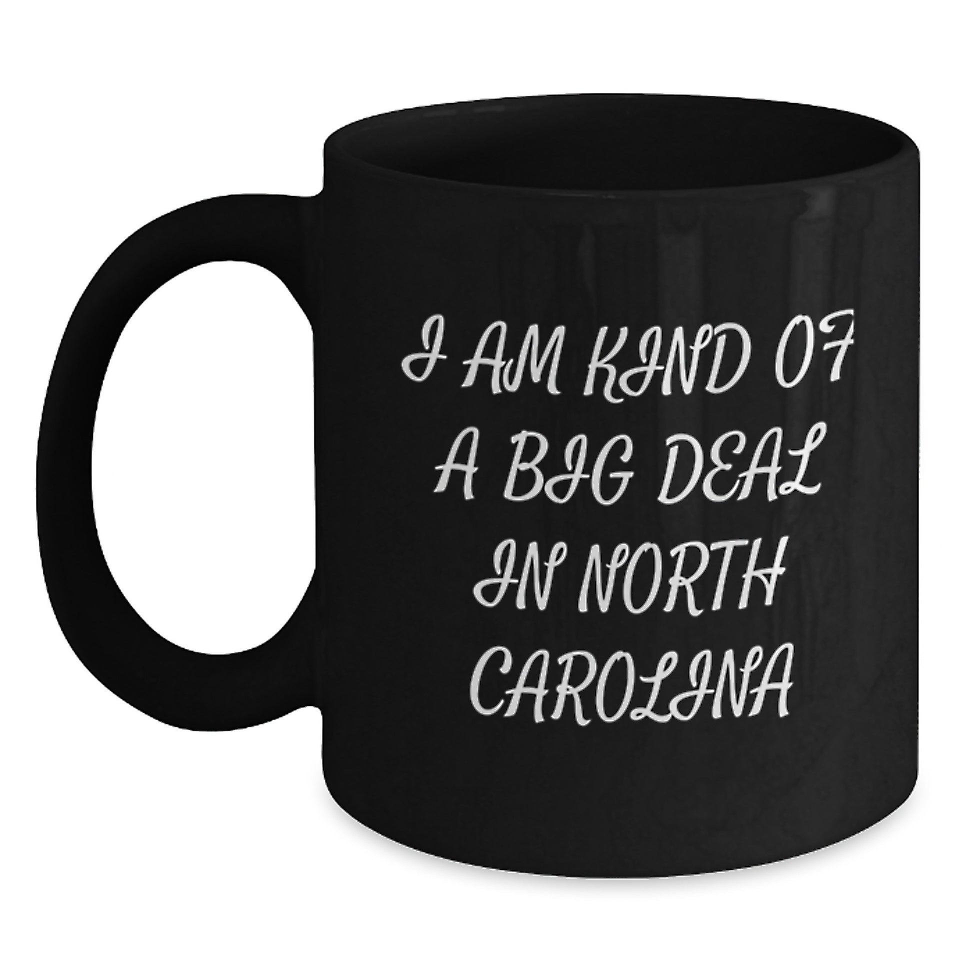 Funny North Carolina Gifts for Friends Men Women Birthday Black Coffee Mug I Am Kind Of A Prime Selection In North Carolina Gifts from Men to Women - Main