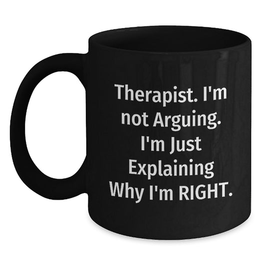 Funny Quote Black Coffee Mug for Therapist, Gifts from Friends to Therapist on Graduation, Unique Black Coffee Mug for Female Therapist, 11oz/15oz, Microwave and Dishwasher Safe - Main