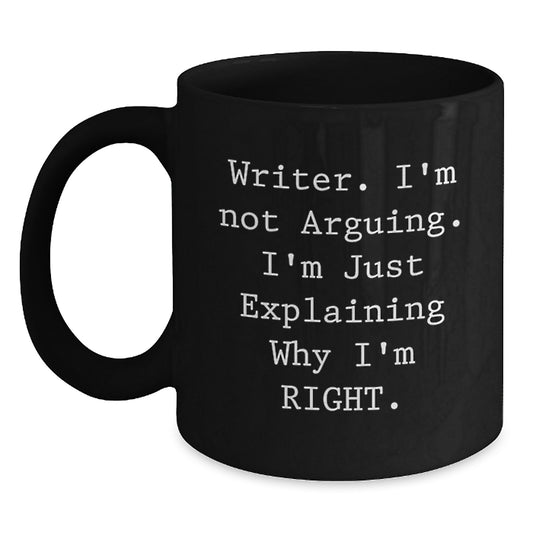 Funny Writer Gifts for Graduation, Writer Black Coffee Mug, 'I'm Not Arguing. I'm Just Explaining Why I'm Right.' Quote, Unique Black Coffee Mugs for Writer Friends and Family - Main