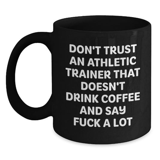 Funny Athletic Trainer Gifts from Friends to Mom on Mother's Day - Black Coffee Mug Don't Trust An 'Athletic Trainer' - Main