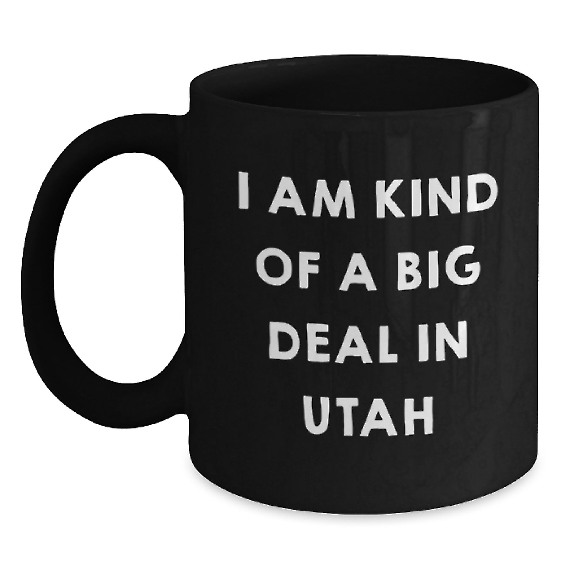 Utah Gifts for Dad - Funny I Am Kind Of A Prime Selection In Utah Black Coffee Mug for Father's Day - Main