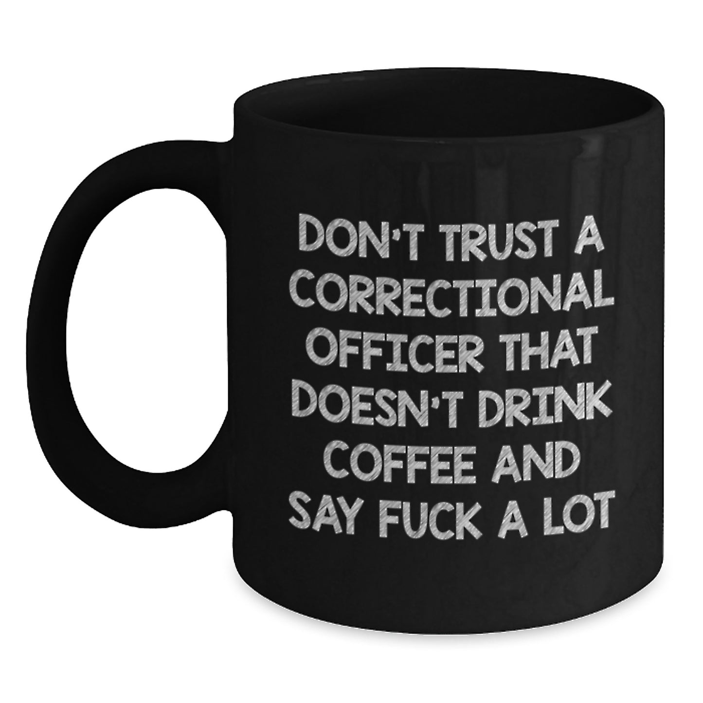 Funny Correctional Officer Gifts - Correctional Officer Black Coffee Mug, Sarcasm Quote for Men, Gifts from Friends, Christmas Unique Presents - Main