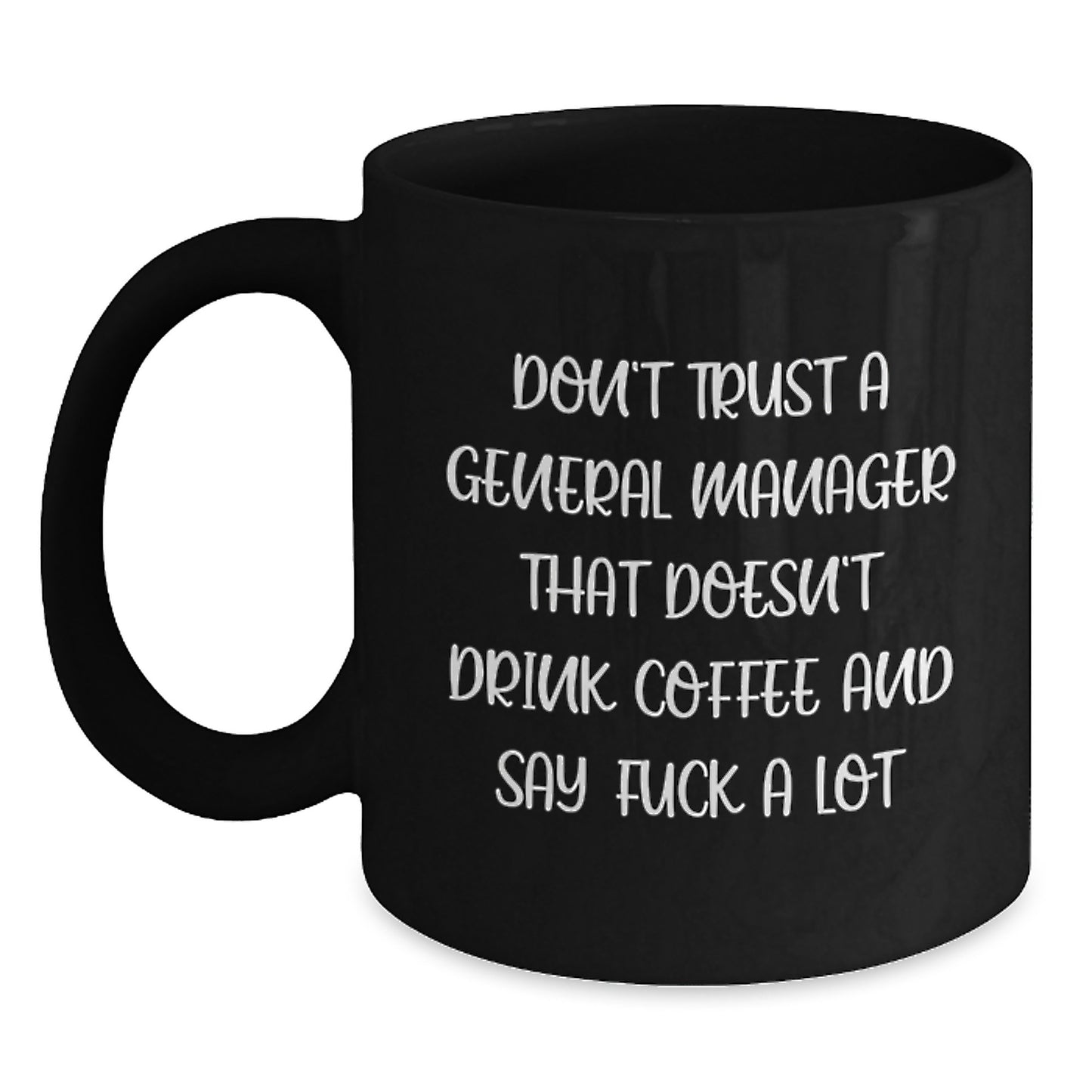 Funny Gifts for General Manager, Black Coffee Mug, General Manager Quotes, Mother's Day Unique Gifts from Friends - Main