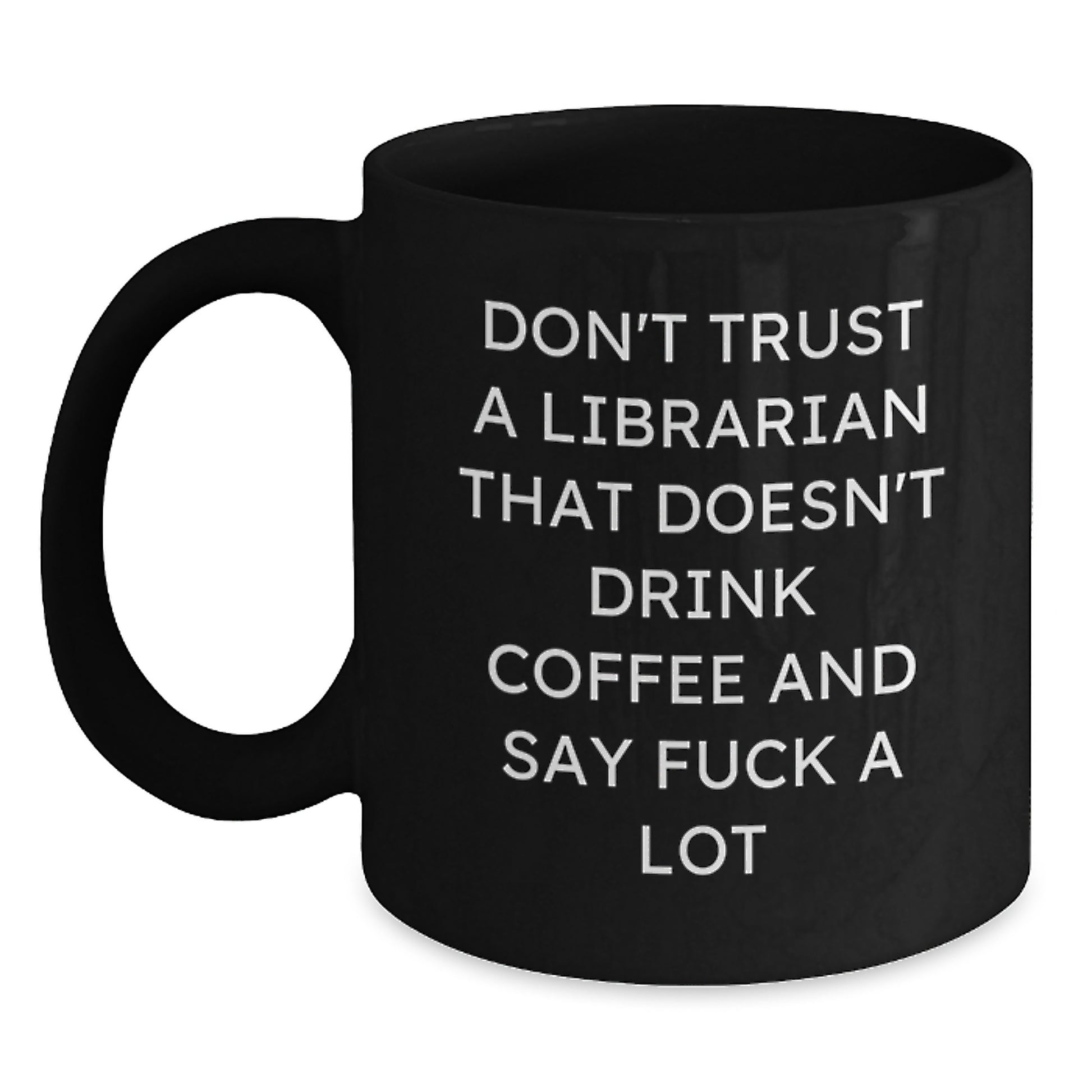 Funny Librarian Gifts - Librarian Quotes Black Coffee Mug, Birthday Unique Gifts from Friends to Librarian - Main
