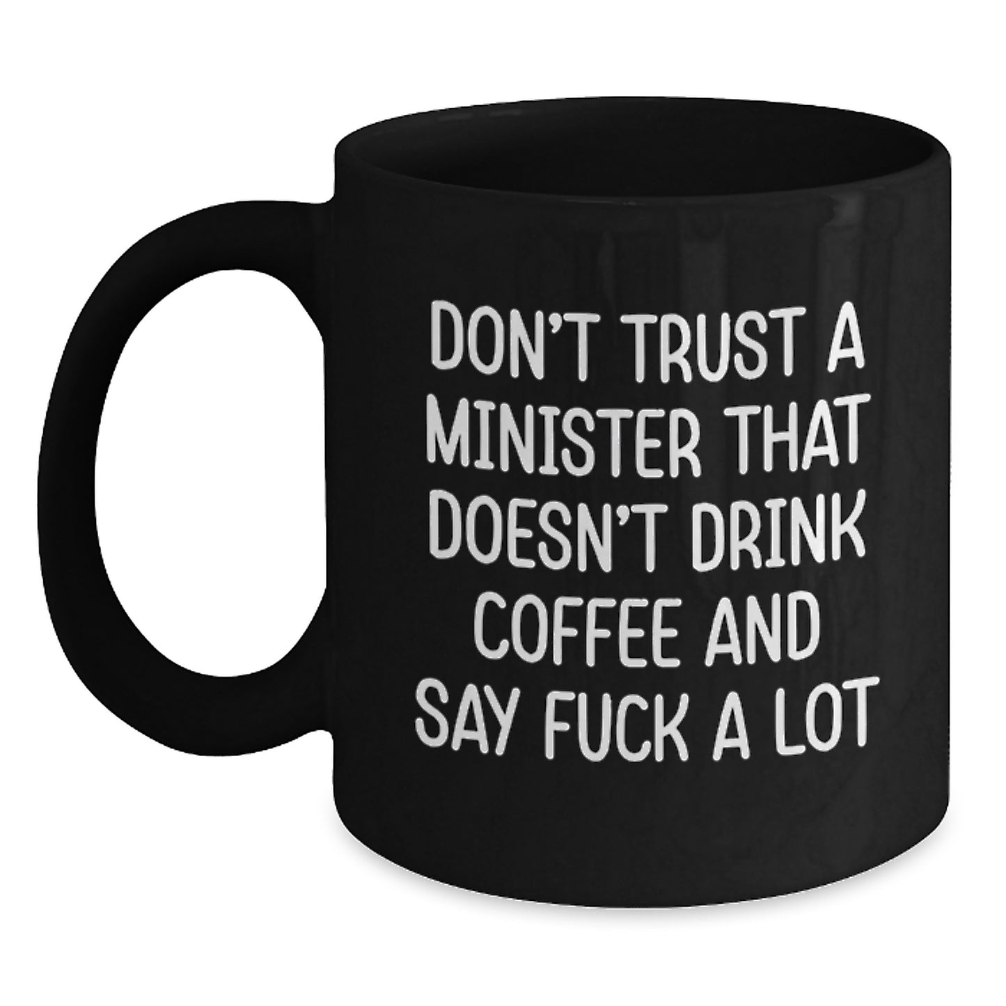 Funny Quotes for Minister Black Coffee Mugs, Gifts from Friends and Family, Inspirational Graduation Unique Gifts for Minister - Main