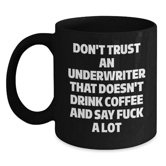 Funny Underwriter Black Coffee Mug Gifts from Friends, Men, and Coworkers to Underwriter for Graduation Unique Gifts, Underwriter - Main