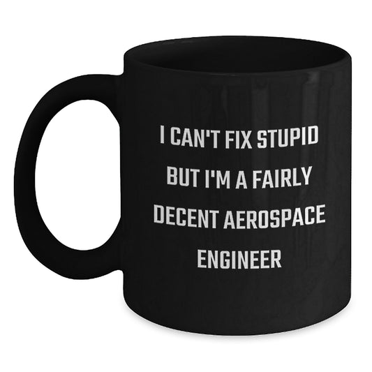 Funny Aerospace Engineer Gifts - Unique Black Coffee Mug for Graduation from Friends to Aerospace Engineer - Main